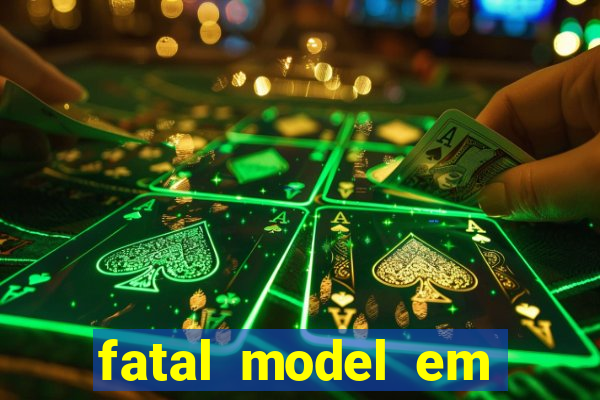 fatal model em eunapolis bahia